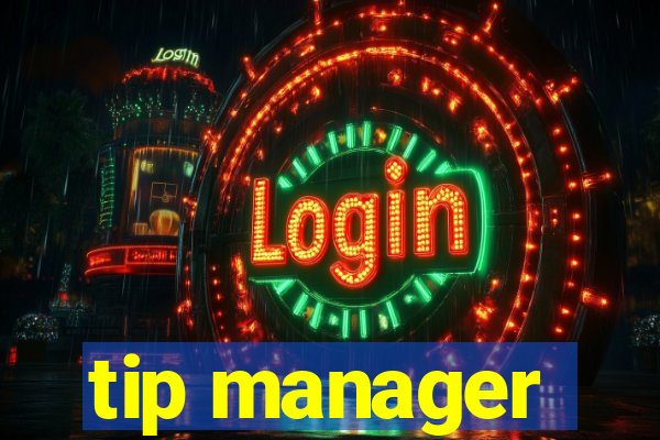 tip manager